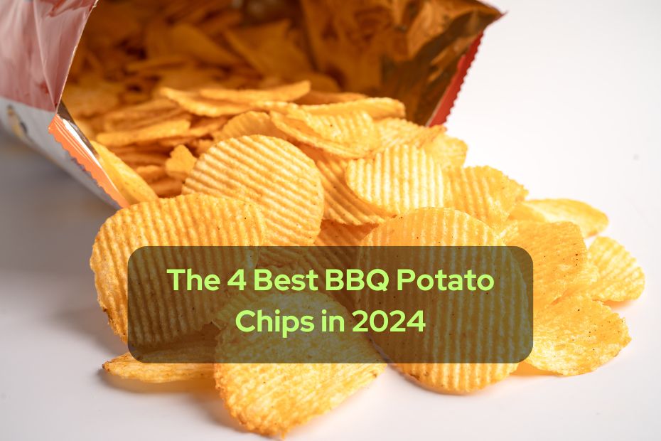 The 4 Best BBQ Potato Chips in 2024